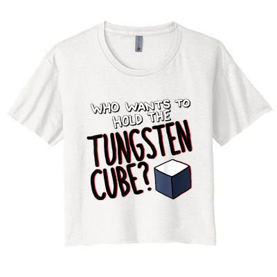 Who Wants To Hold The Tungsten Cube Women's Crop Top Tee