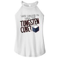 Who Wants To Hold The Tungsten Cube Women’s Perfect Tri Rocker Tank