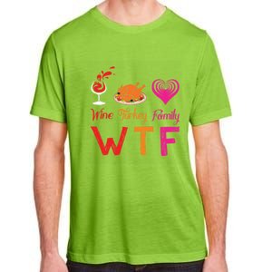 Wtf Wine Turkey Family Matching Funny Thanksgiving Day Cute Gift Adult ChromaSoft Performance T-Shirt