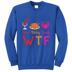 Wtf Wine Turkey Family Matching Funny Thanksgiving Day Cute Gift Sweatshirt