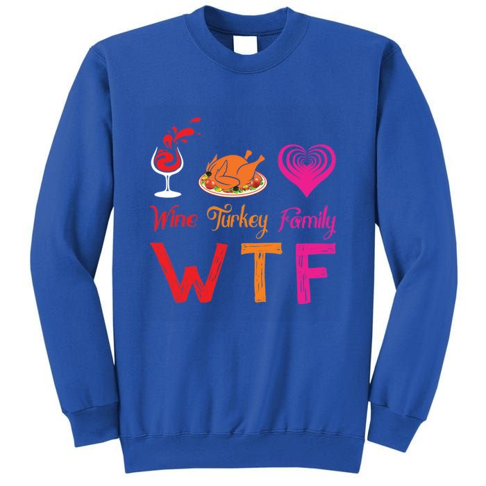 Wtf Wine Turkey Family Matching Funny Thanksgiving Day Cute Gift Sweatshirt