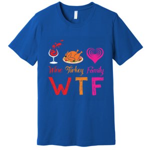 Wtf Wine Turkey Family Matching Funny Thanksgiving Day Cute Gift Premium T-Shirt