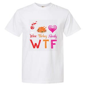 Wtf Wine Turkey Family Matching Funny Thanksgiving Day Cute Gift Garment-Dyed Heavyweight T-Shirt