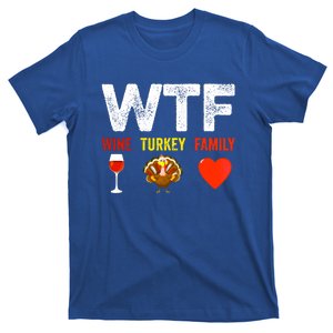 Wtf Wine Turkey Family Funny Thanksgiving Day Funny Gift T-Shirt