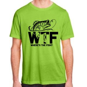 Wtf WhereS The Fish Funny Fishing Lover Gift Meaningful Gift Adult ChromaSoft Performance T-Shirt