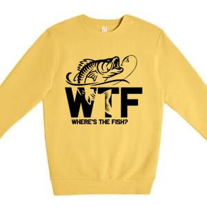 Wtf WhereS The Fish Funny Fishing Lover Gift Meaningful Gift Premium Crewneck Sweatshirt