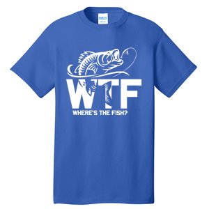 Wtf WhereS The Fish Funny Fishing Lover Gift Meaningful Gift Tall T-Shirt