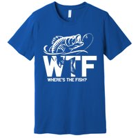 Wtf WhereS The Fish Funny Fishing Lover Gift Meaningful Gift Premium T-Shirt