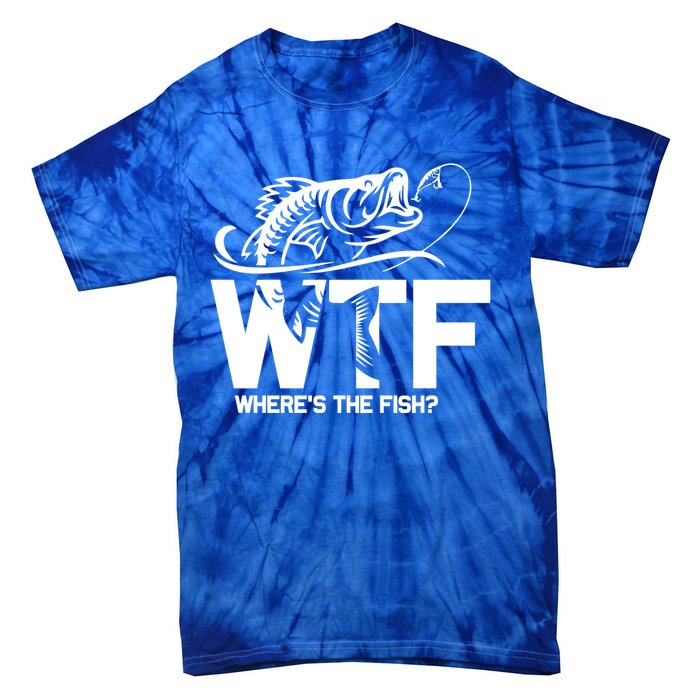 Wtf WhereS The Fish Funny Fishing Lover Gift Meaningful Gift Tie-Dye T-Shirt