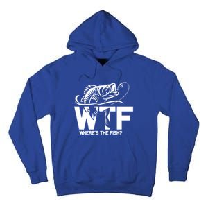 Wtf WhereS The Fish Funny Fishing Lover Gift Meaningful Gift Tall Hoodie