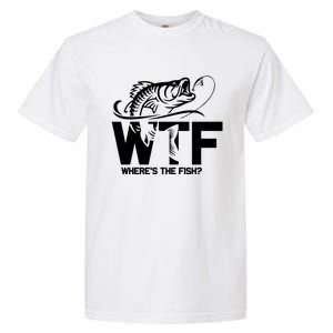 Wtf WhereS The Fish Funny Fishing Lover Gift Meaningful Gift Garment-Dyed Heavyweight T-Shirt