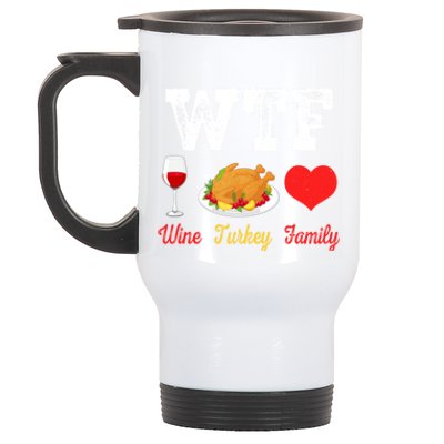 Wtf Wine Turkey Family Funny Thanksgiving Day Dinner Party Cool Gift Stainless Steel Travel Mug