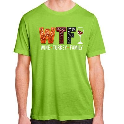 Wtf Wine Turkey Family Funny Thanksgiving Gift Adult ChromaSoft Performance T-Shirt