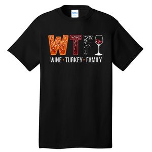 Wtf Wine Turkey Family Funny Thanksgiving Gift Tall T-Shirt