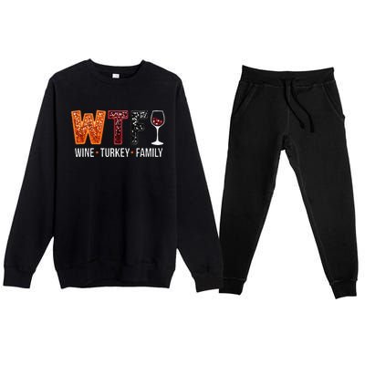 Wtf Wine Turkey Family Funny Thanksgiving Gift Premium Crewneck Sweatsuit Set