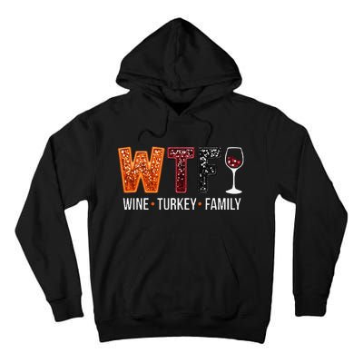 Wtf Wine Turkey Family Funny Thanksgiving Gift Tall Hoodie