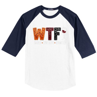 Wtf Wine Turkey Family Funny Thanksgiving Gift Baseball Sleeve Shirt