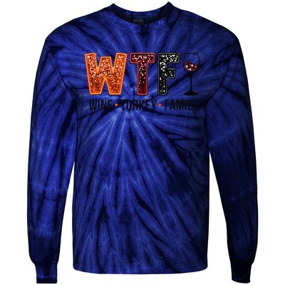 Wtf Wine Turkey Family Gift Tie-Dye Long Sleeve Shirt