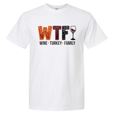 Wtf Wine Turkey Family Gift Garment-Dyed Heavyweight T-Shirt