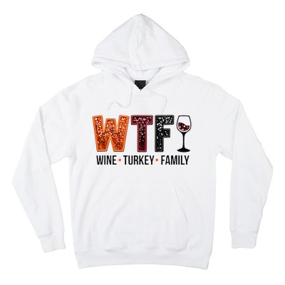 Wtf Wine Turkey Family Gift Hoodie