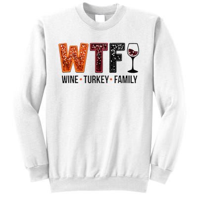 Wtf Wine Turkey Family Gift Sweatshirt