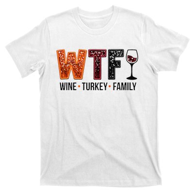 Wtf Wine Turkey Family Gift T-Shirt