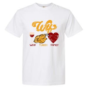 Wtf Wine Turkey Family Funny Thanksgiving Dinner Turkey Day Gift Garment-Dyed Heavyweight T-Shirt