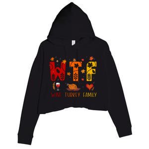 Wtf Wine Turkey Family Funny Thanksgiving Gift Crop Fleece Hoodie