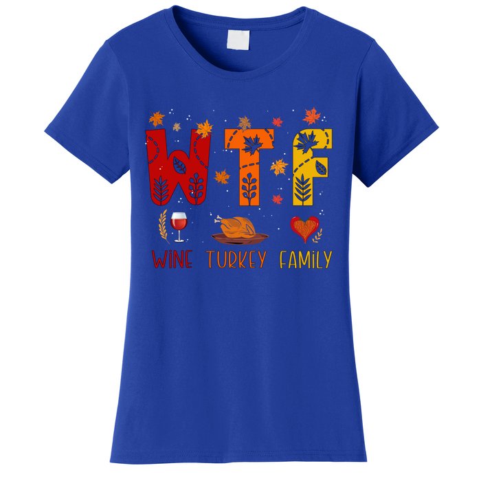 Wtf Wine Turkey Family Funny Thanksgiving Gift Women's T-Shirt