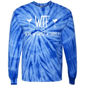 Wtf Wine Turkey Family Funny Thanksgiving Turkey Day Costume Gift Tie-Dye Long Sleeve Shirt