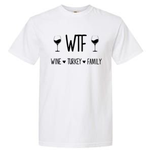 Wtf Wine Turkey Family Funny Thanksgiving Turkey Day Costume Gift Garment-Dyed Heavyweight T-Shirt