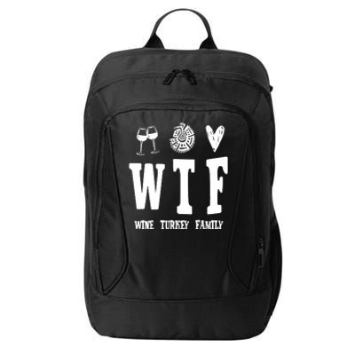 Wtf Wine Turkey Family Funny Holiday City Backpack