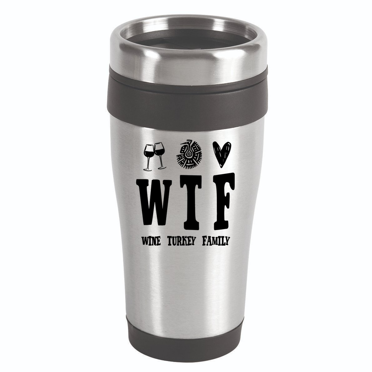 Wtf Wine Turkey Family Funny Holiday 16oz Travel Tumbler