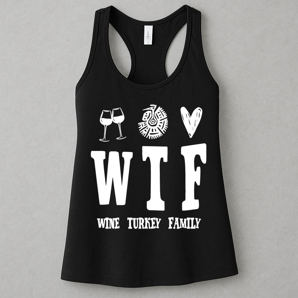 Wtf Wine Turkey Family Funny Holiday Womens Tank Top
