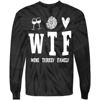 Wtf Wine Turkey Family Funny Holiday Tie-Dye Long Sleeve Shirt