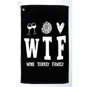 Wtf Wine Turkey Family Funny Holiday Platinum Collection Golf Towel