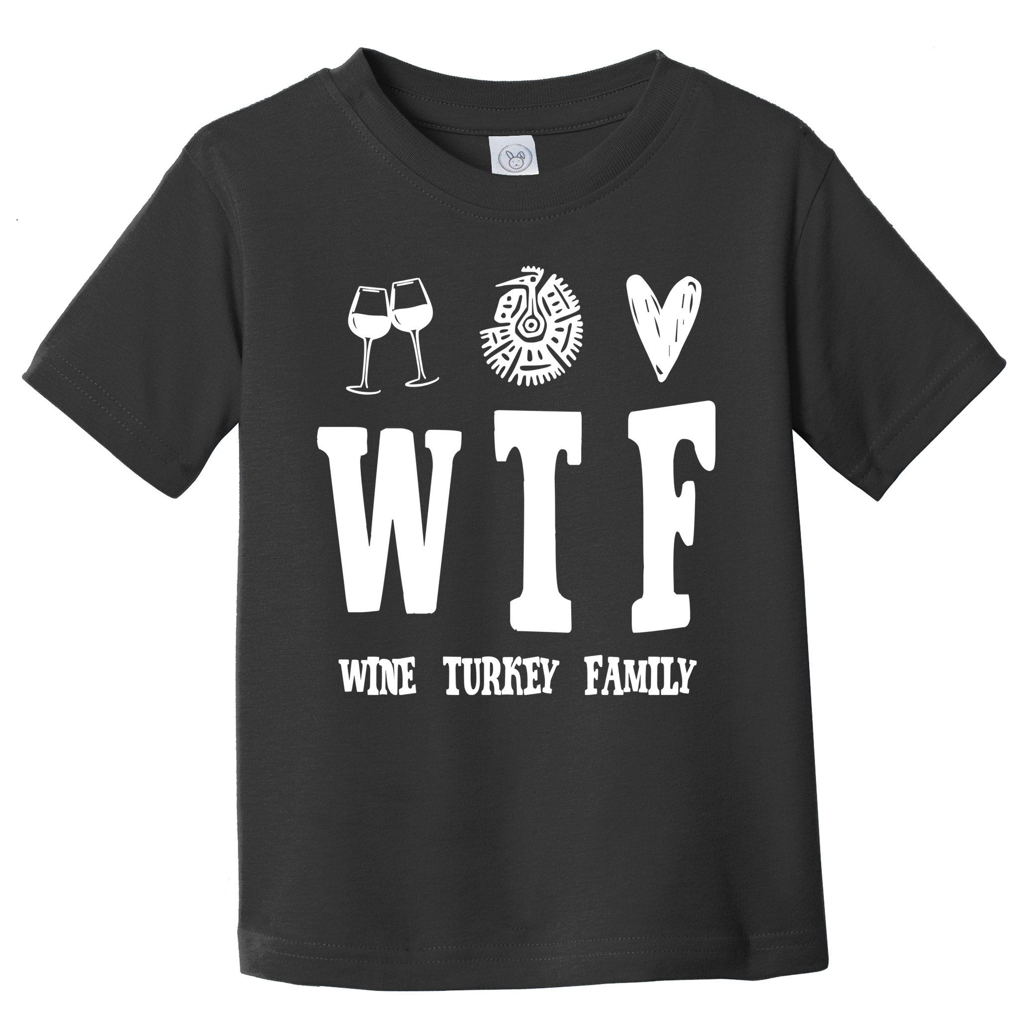 Wtf Wine Turkey Family Funny Holiday Toddler T-Shirt