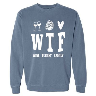 Wtf Wine Turkey Family Funny Holiday Garment-Dyed Sweatshirt