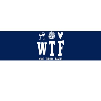 Wtf Wine Turkey Family Funny Holiday Bumper Sticker