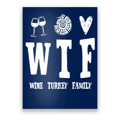 Wtf Wine Turkey Family Funny Holiday Poster