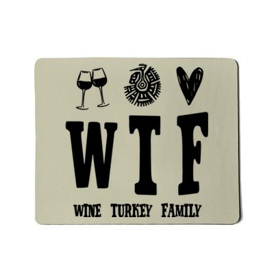 Wtf Wine Turkey Family Funny Holiday Mousepad