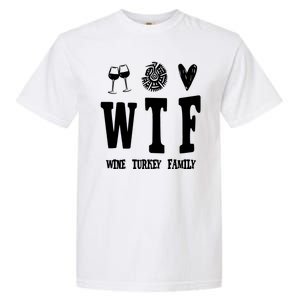 Wtf Wine Turkey Family Funny Holiday Garment-Dyed Heavyweight T-Shirt