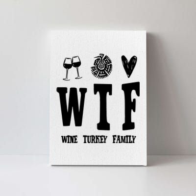 Wtf Wine Turkey Family Funny Holiday Canvas