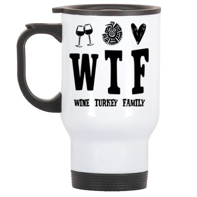 Wtf Wine Turkey Family Funny Holiday Stainless Steel Travel Mug