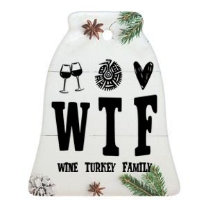 Wtf Wine Turkey Family Funny Holiday Ceramic Bell Ornament