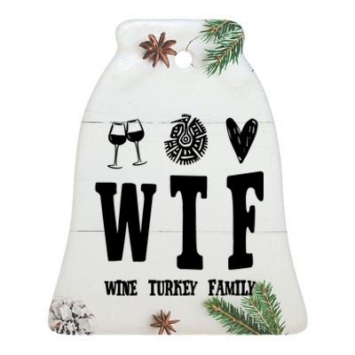 Wtf Wine Turkey Family Funny Holiday Ceramic Bell Ornament