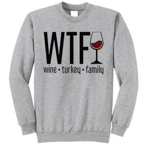 Wtf Wine Turkey Family Tall Sweatshirt