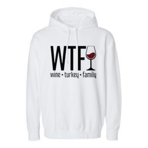 Wtf Wine Turkey Family Garment-Dyed Fleece Hoodie