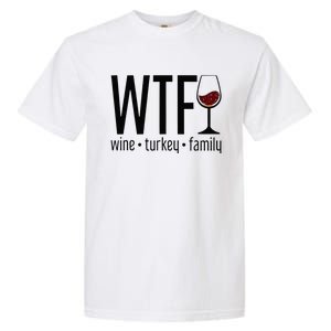 Wtf Wine Turkey Family Garment-Dyed Heavyweight T-Shirt