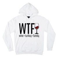 Wtf Wine Turkey Family Hoodie